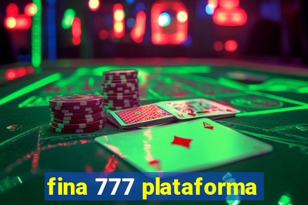 fina 777 plataforma